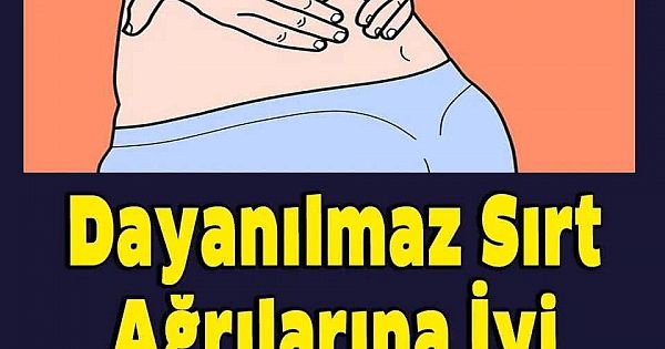 Dayanılmaz Sırt Ağrılarına İyi Gelecek 