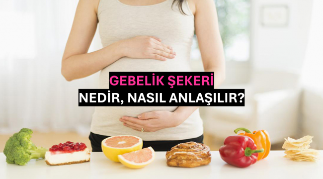 Gebelik Şekeri Nedir, Nasıl Anlaşılır?