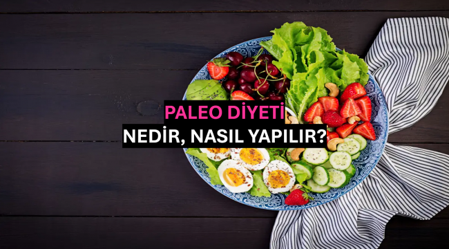 Paleo Diyeti Nedir, Nasıl Yapılır?