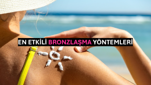 En Etkili Bronzlaşma Yöntemleri