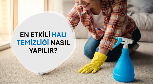 Etkili Halı Temizliği Nasıl Yapılır?