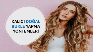 Kalıcı Doğal Bukle Yapma Yöntemleri