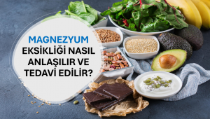 Magnezyum Eksikliği Nasıl Anlaşılır ve Tedavi Edilir?