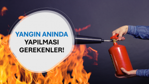 Yangın Anında Yapılması Gerekenler!