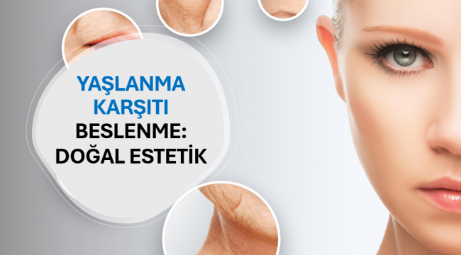 Yaşlanma Karşıtı Beslenme: Doğal Estetik